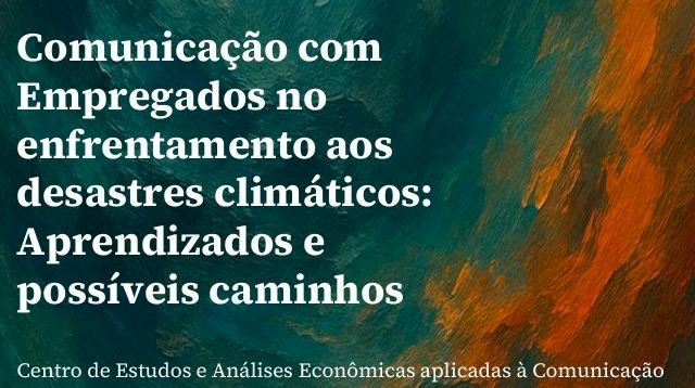 Centro de Estudos da Aberje lança diretrizes para comunicação com empregados em desastres climáticos - Fitec Tec News